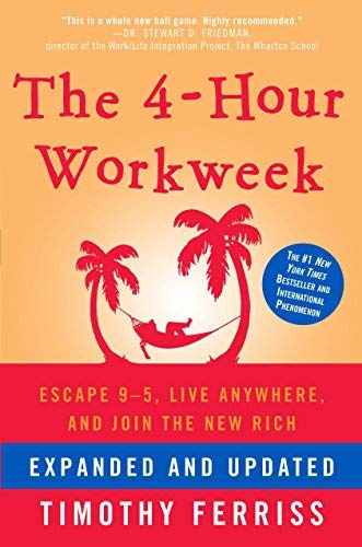 4 Hour Workweek Escape 9 5, Live Anywhere, & Join the New Rich