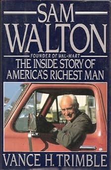 Sam Walton founder of Walmart the Inside Story of Americas Richest Man Hardback - Vance H. Trimble