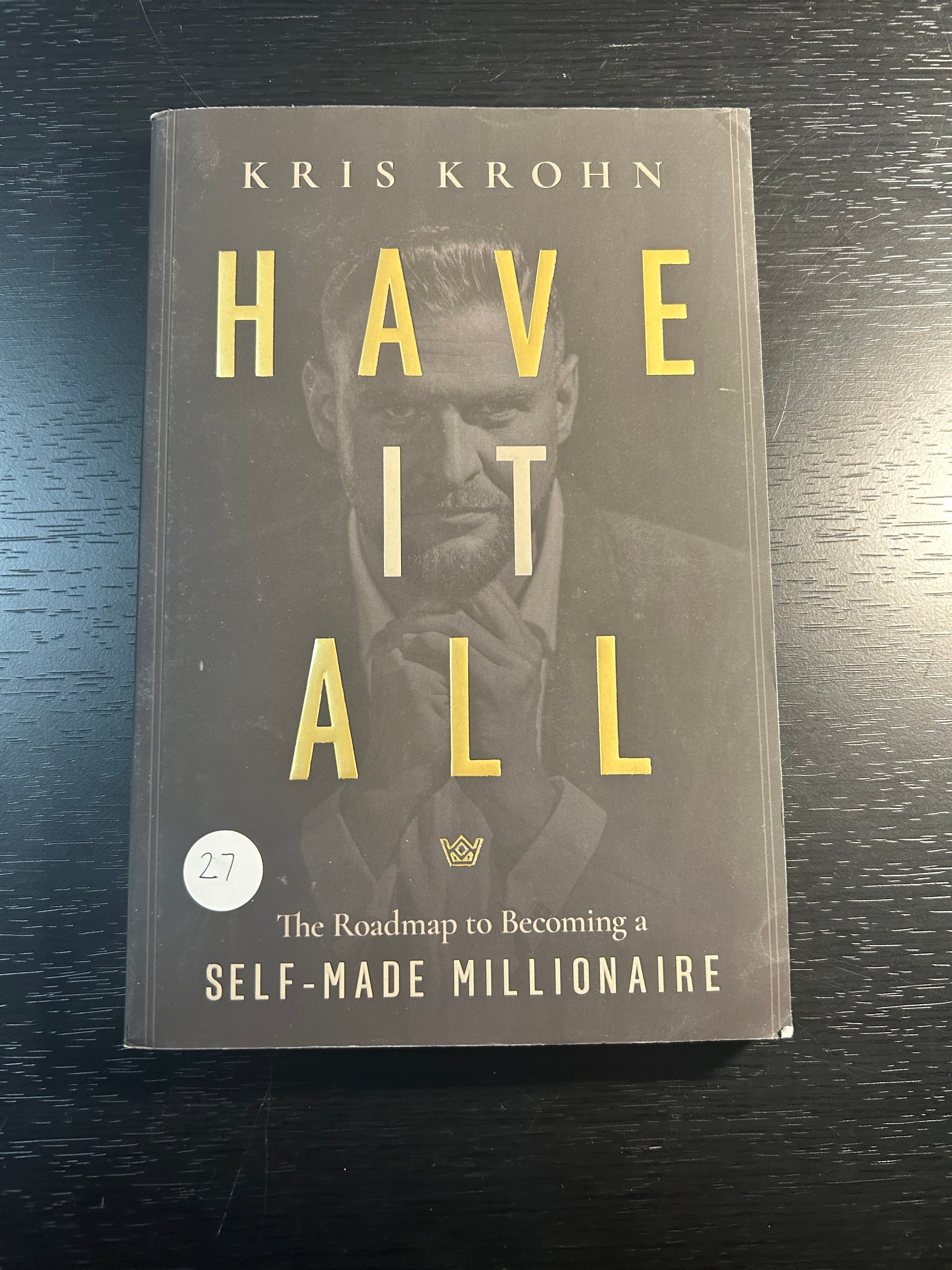 Have it All: The Roadmap to Becoming a Self-Made Millionaire