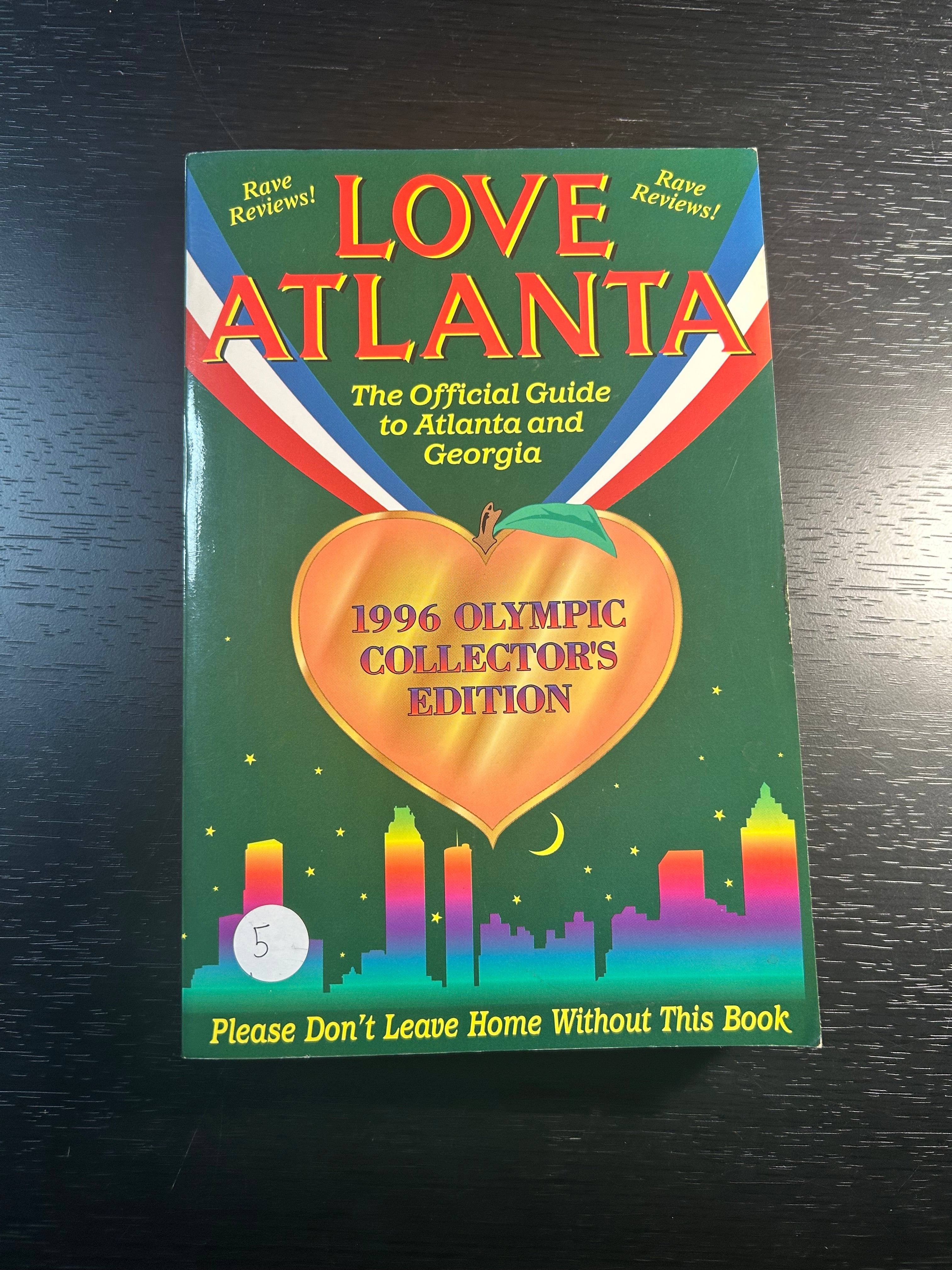 Love Atlanta- The Official Guide to Atlanta and Georgia -1996 Olympics Collector's Edition- Uxor Press