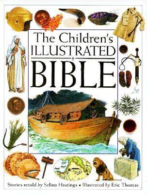 The Children's Illustrated Bible - Selina Hastings, Eric Thomas